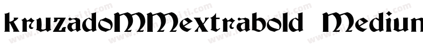 kruzadoMMextrabold Medium字体转换